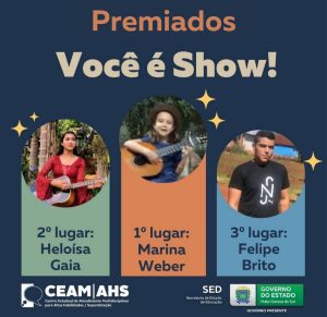 CEAM/AHS divulga premiados no Projeto “Você é Show”!